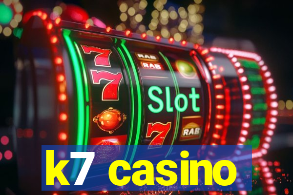 k7 casino